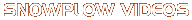 Snowplow Videos